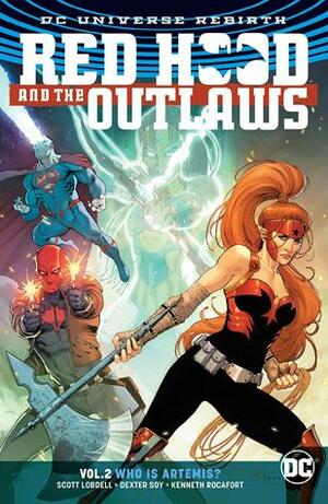 Red Hood and the Outlaws, Vol. 2: Who Is Artemis? by Scott Lobdell, Kenneth Rocafort