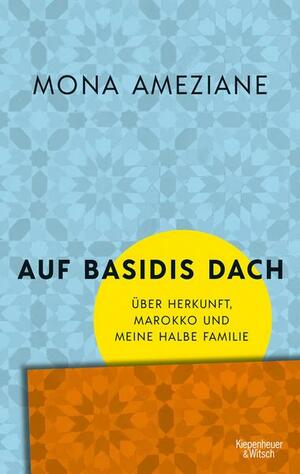 Auf Basidis Dach by Mona Ameziane