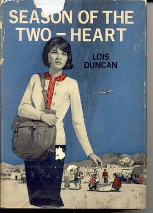 Season of the Two-Heart by Lois Duncan