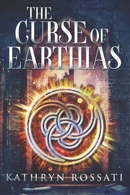 The Curse Of Earthias: Large Print Edition by Kathryn Rossati