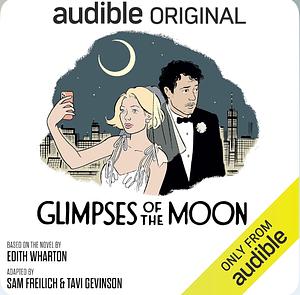 Glimpse of the moon by Tavi Gevinson, Edith Wharton, Sam Freilich