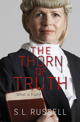 The Thorn of Truth: What Is Truth? by S. Russell