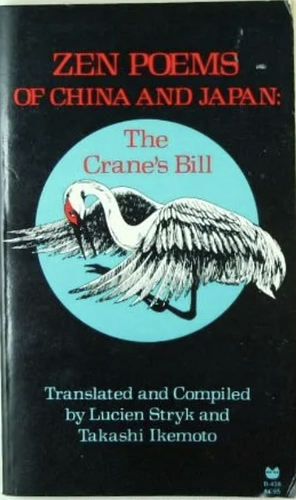 The Crane's Bill: Zen Poems of China and Japan by Takashi Ikemoto, Taigan Takayama, Lucien Stryk, Lucien Stryk