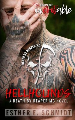 Hellhounds: Death by Reaper MC by Esther E. Schmidt