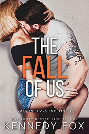 The Fall of Us by Kennedy Fox