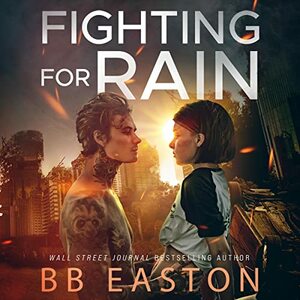 Fighting For Rain by BB Easton