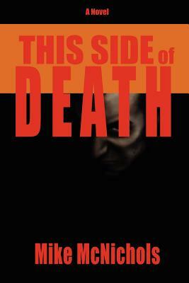 This Side of Death by Mike McNichols
