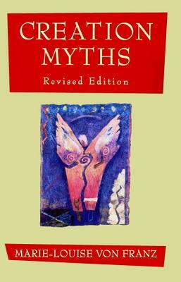 Creation Myths by Marie-Louise von Franz