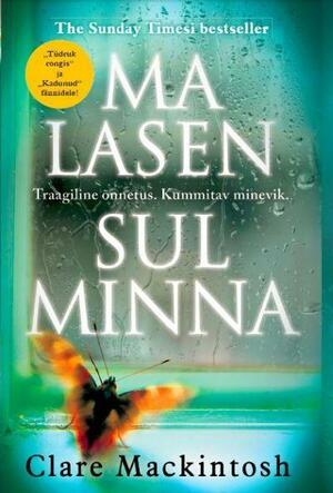 Ma lasen sul minna by Clare Mackintosh