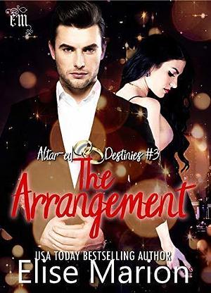 The Arrangement by Elise Marion, Elise Marion