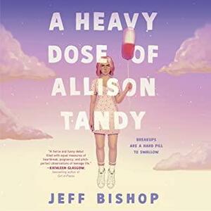 A Heavy Dose of Allison Tandy by Jeff Bishop
