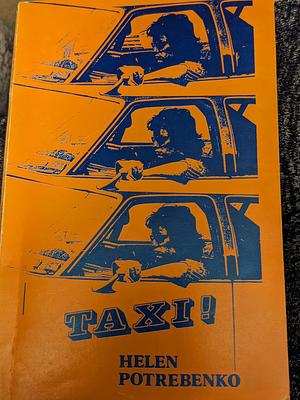 Taxi!: A Novel by Helen Potrebenko
