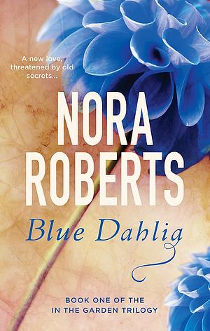 Blue Dahlia by Nora Roberts