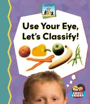 Use Your Eye, Lets Classify! by Kelly Doudna