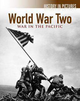 World War Two: War in the Pacific (History in Pictures) by Robert Hamilton