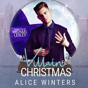 A Villain for Christmas by Alice Winters