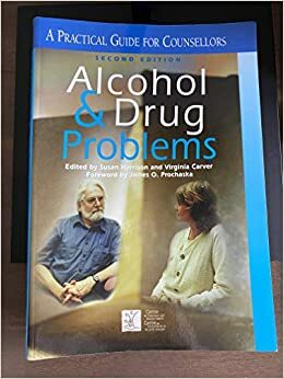Alcohol & Drug Problems: A Practical Guide For Counsellors by Virginia Carver