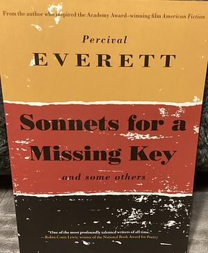 Sonnets for a Missing Key: And Some Others by Percival Everett, Percival Everett