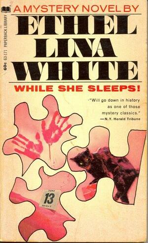 While She Sleeps! by Ethel Lina White, Ethel Lina White