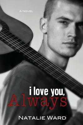 I Love You, Always by Natalie Ward