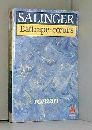 L'attrape-coeurs by J.D. Salinger, J.D. Salinger