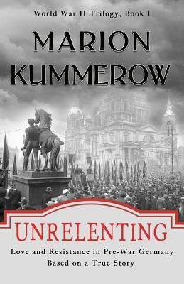 Unrelenting by Marion Kummerow