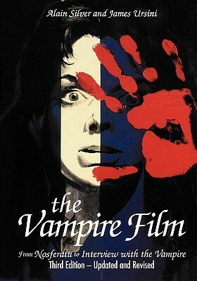 The Vampire Film: From Nosferatu to Interview with the Vampire by Alain Silver, James Ursini
