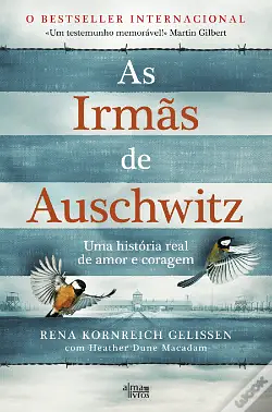 As Irmãs de Auschwitz by Rena Kornreich Gelissen