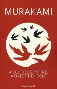 A sud del confine, a ovest del sole by Haruki Murakami