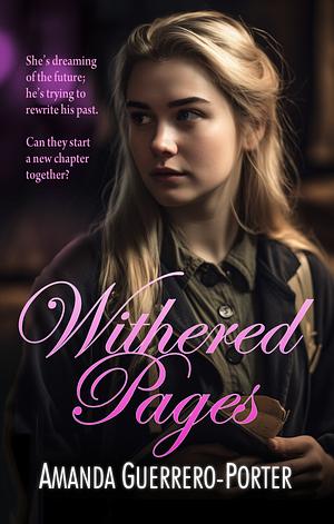 Withered Pages by Amanda Guerrero-Porter