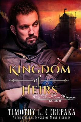 Kingdom of Heirs by Timothy L. Cerepaka