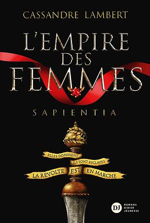 L'Empire des Femmes  by Cassandre Lambert