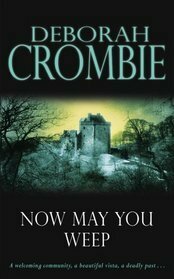 Now May You Weep by Deborah Crombie