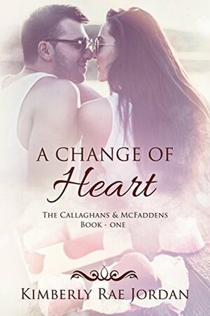 A Change of Heart by Kimberly Rae Jordan