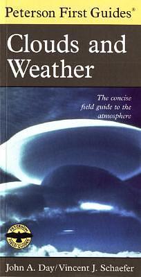 Peterson First Guide To Clouds And Weather by Vincent J. Schaefer, John A. Day, John A. Day, Roger Tory Peterson