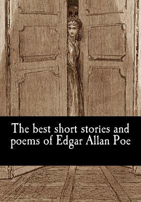 The best short stories and poems of Edgar Allan Poe by Edgar Allan Poe