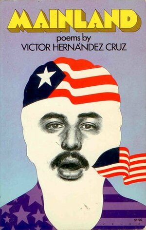 Mainland; Poems by Victor Hernández Cruz