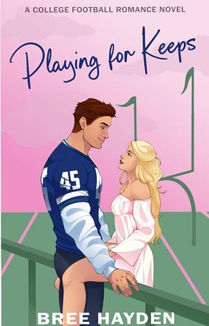 Playing For Keeps  by Bree Hayden