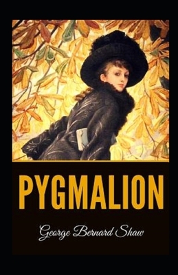 Pygmalion Illustrated by George Bernard Shaw