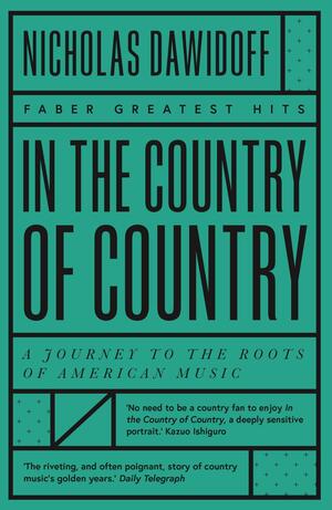 In the Country of Country: A Journey to the Roots of American Music by Nicholas Dawidoff