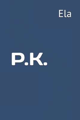P.K. by Ela