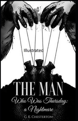 The Man Who Was Thursday: a Nightmare Illustrated by G.K. Chesterton