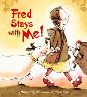 Fred Stays With Me! by Nancy Coffelt