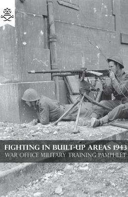 Fighting in Built-Up Areas 1943 by War Office