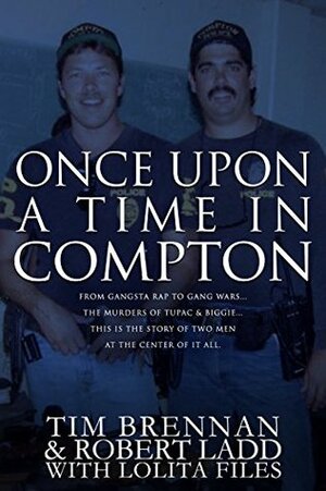 Once Upon A Time in Compton by Lolita Files, Robert Ladd, Tim Brennan