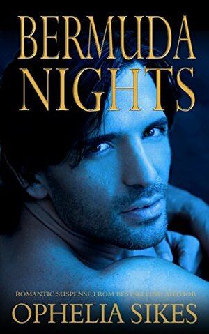 Bermuda Nights - The Boxed Set by Ophelia Sikes