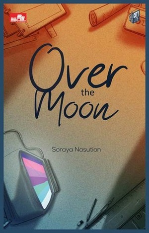 Over the Moon by Soraya Nasution