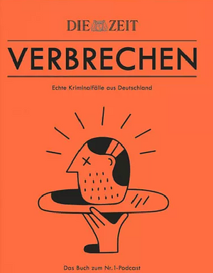 Verbrechen: Echte Kriminalfälle aus Deutschland by Sabine Rückert