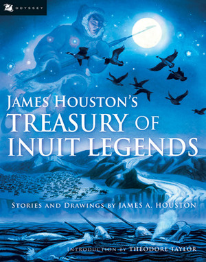 James Houston's Treasury of Inuit Legends by James Houston, Theodore Taylor