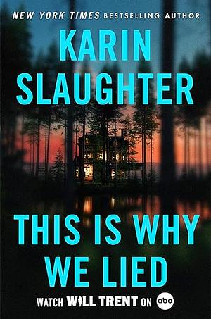 This is Why We Lied by Karin Slaughter